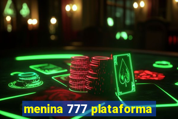 menina 777 plataforma